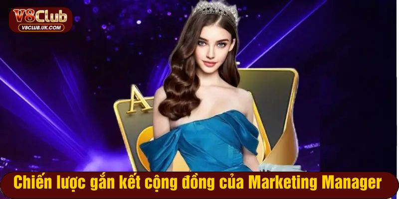 Chiến lược gắn kết cộng đồng của Marketing nhà cái V8CLUB 