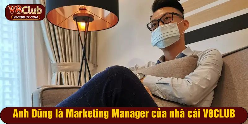 Anh Dũng là Marketing nhà cái V8CLUB 