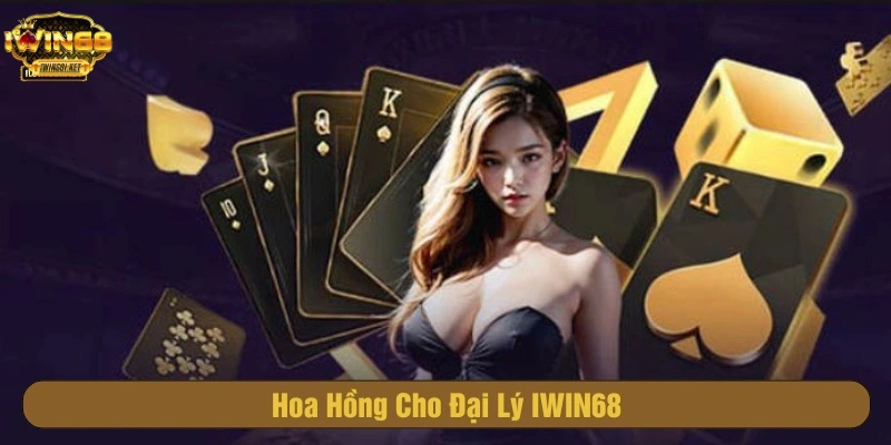 Hoa hồng cho đại lý IWIN68 