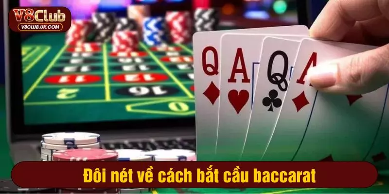 Đôi nét về cách bắt cầu baccarat