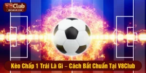 kèo chấp 1 trái
