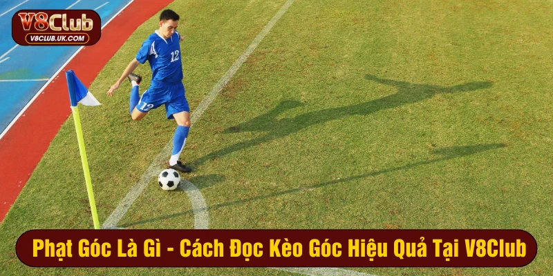 Phạt góc là gì