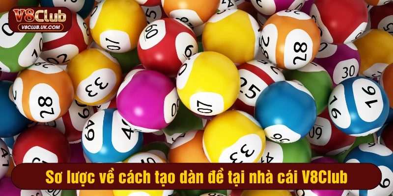 Sơ lược về cách tạo dàn đề tại nhà cái V8Club